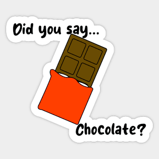 Did you say chocolate? Sticker